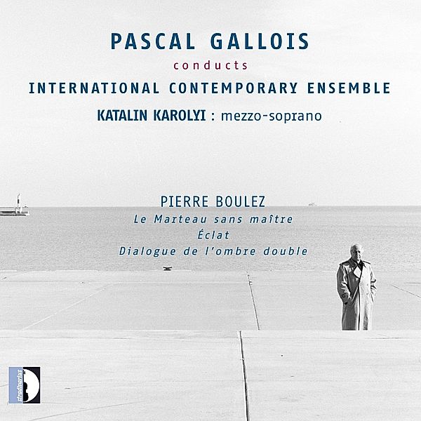 Pascal Gallois Conducts Pierre Boulez, Gallois, Karolyi, International Contemporary Ensemb.