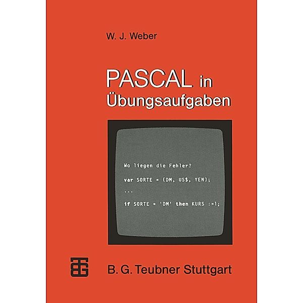 PASCAL in Übungsaufgaben / MikroComputer-Praxis, Wolfgang J. Weber