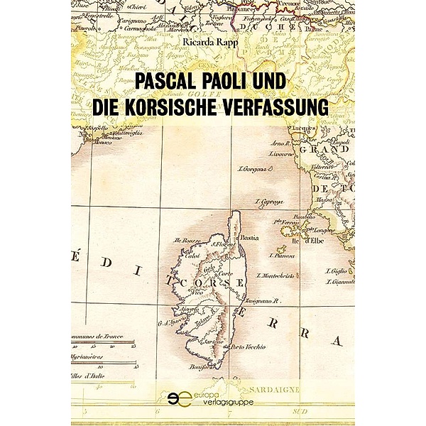 Pascal Paoli und die korsische verfassung, Ricarda Rapp