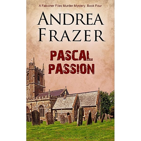 Pascal Passion / The Falconer Files Bd.4, Andrea Frazer