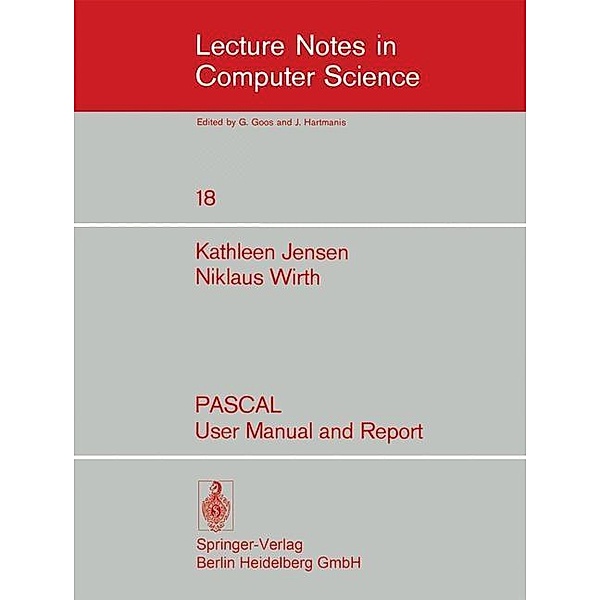 PASCAL - User Manual and Report / Lecture Notes in Computer Science Bd.18, k. Jensen, N. Wirth
