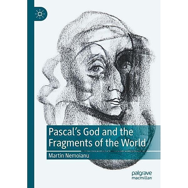 Pascal's God and the Fragments of the World, Martin Nemoianu