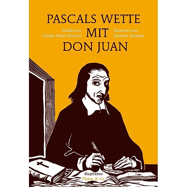 Pascals Wette mit Don Juan / Platon & Co., Claude-Henri Rocquet, Sylvestre Bouquet