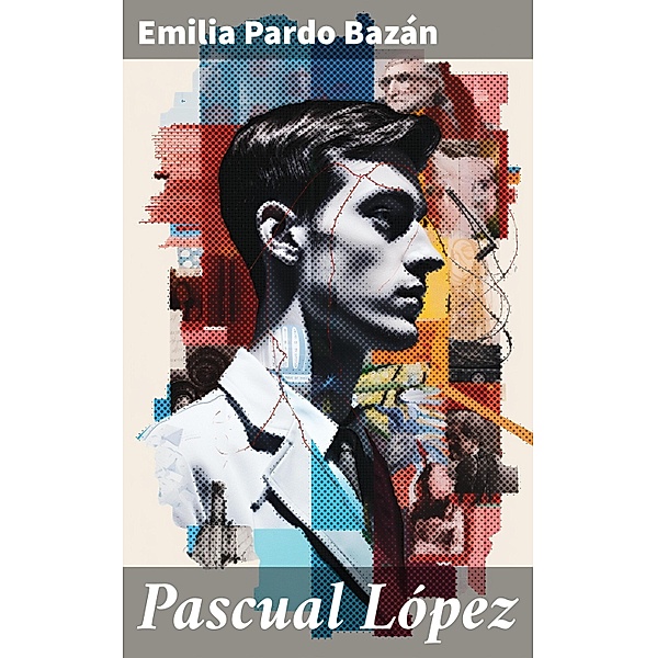 Pascual López, Emilia Pardo Bazán