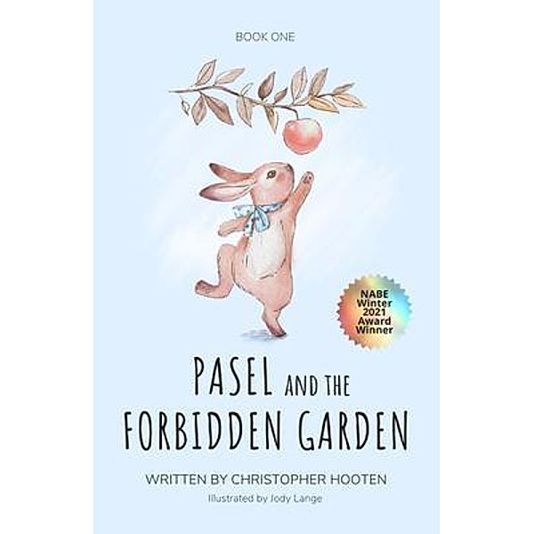 Pasel and the Forbidden Garden / Wild Lark Books, Christopher Hooten