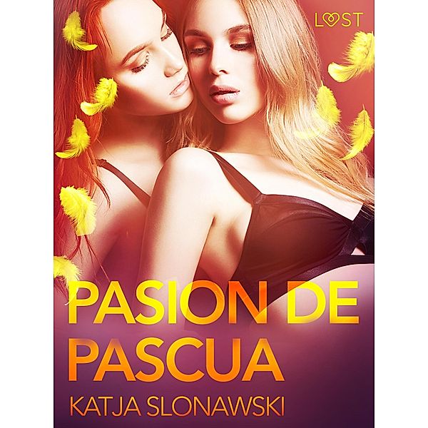 Pasion de Pascua / LUST, Katja Slonawski