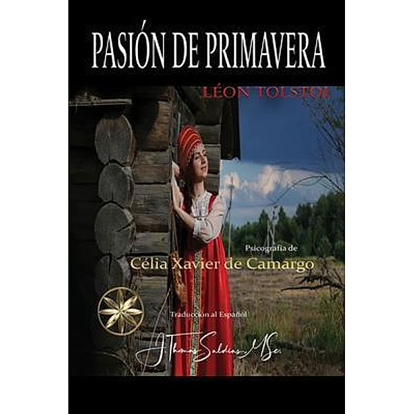 Pasión de Primavera, Célia Xavier de Camargo, Por El Espíritu Léon Tolstoi