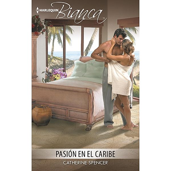 Pasión en el Caribe / Bianca, Catherine Spencer