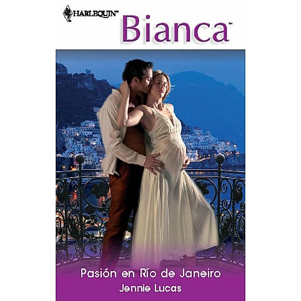 Pasión en Río de Janeiro / Bianca, Jennie Lucas
