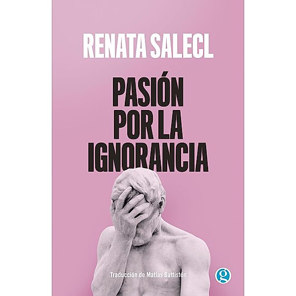 Pasión por la ignorancia, Renata Salecl