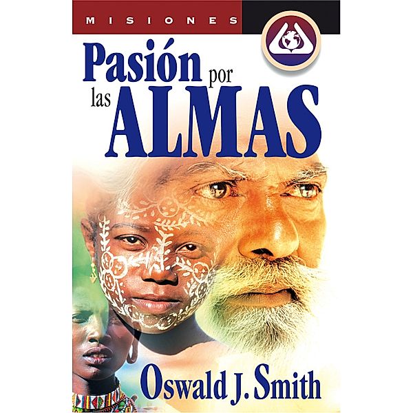 Pasión por las almas, Oswald J. Smith