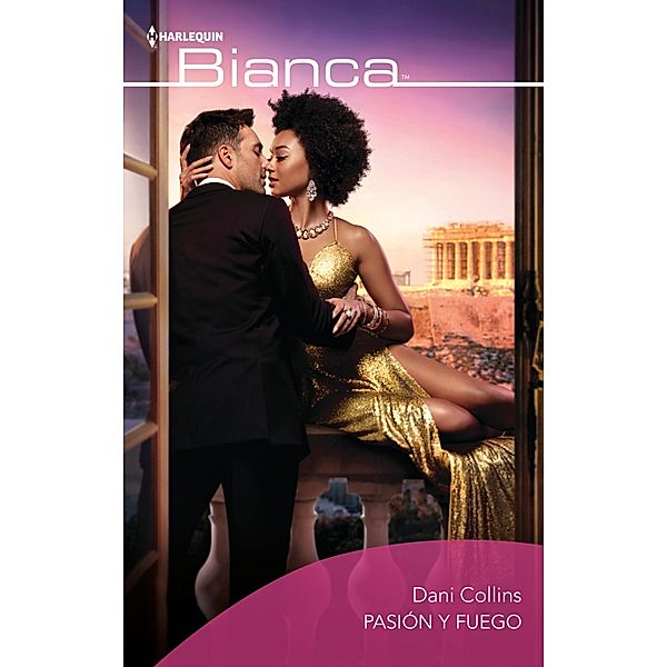 Pasión y fuego / Bianca, Dani Collins