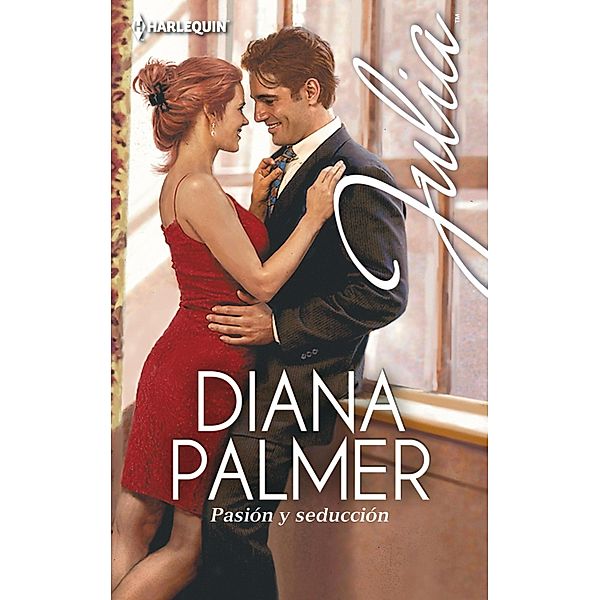 Pasión y seducción / Julia, Diana Palmer