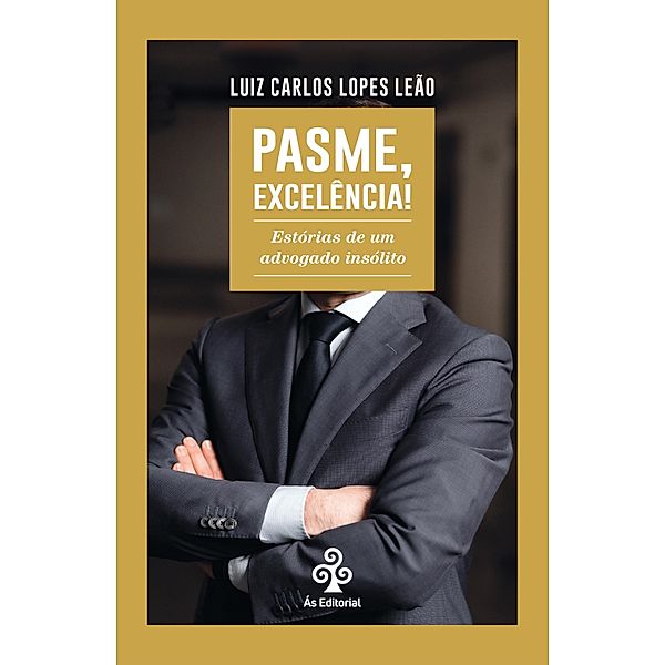 Pasme, Excelência!, Luiz Carlos Lopes Leão