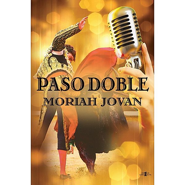 Paso Doble (Tales of Dunham: LaMontagne #1) / Moriah Jovan, Moriah Jovan