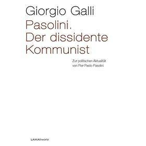 Pasolini. Der dissidente Kommunist, Giorgio Galli