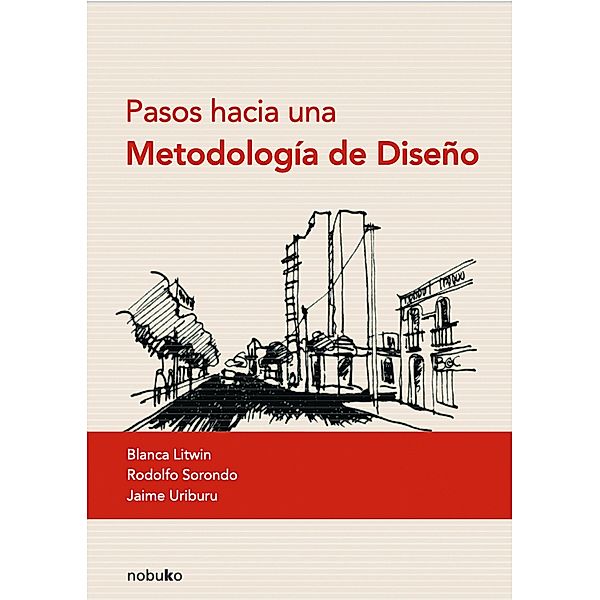 Pasos hacia una metodología del diseño, Blanca Lirwin, Rodolfo Sorondo, Jaime Uriburu