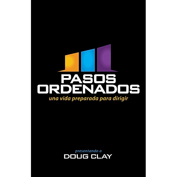 Pasos Ordenados / Gospel Publishing House, Doug Clay