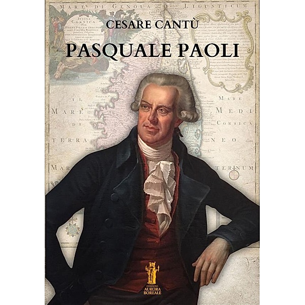 Pasquale Paoli, Cesare Cantù