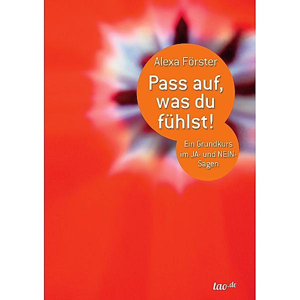 Pass auf, was du fühlst!, Alexa Förster