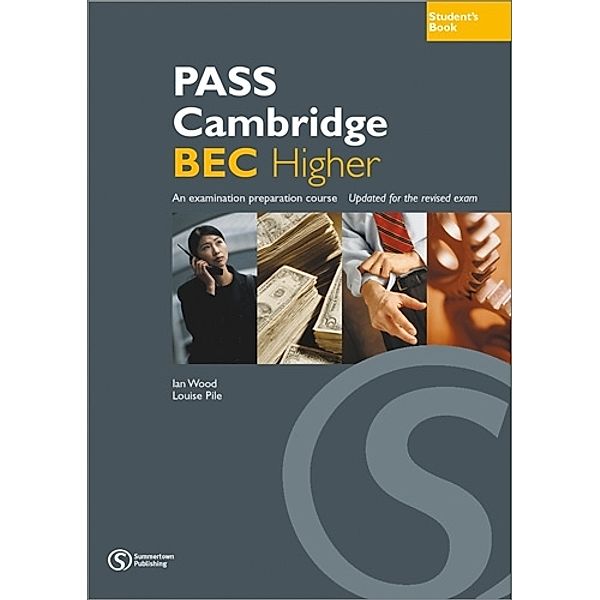 Pass Cambridge BEC Higher, Student's Book, Ian Wood, Louise Pile