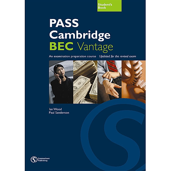 Pass Cambridge BEC Vantage, Student's Book, Ian Wood, Paul Sanderson, Anne Williams