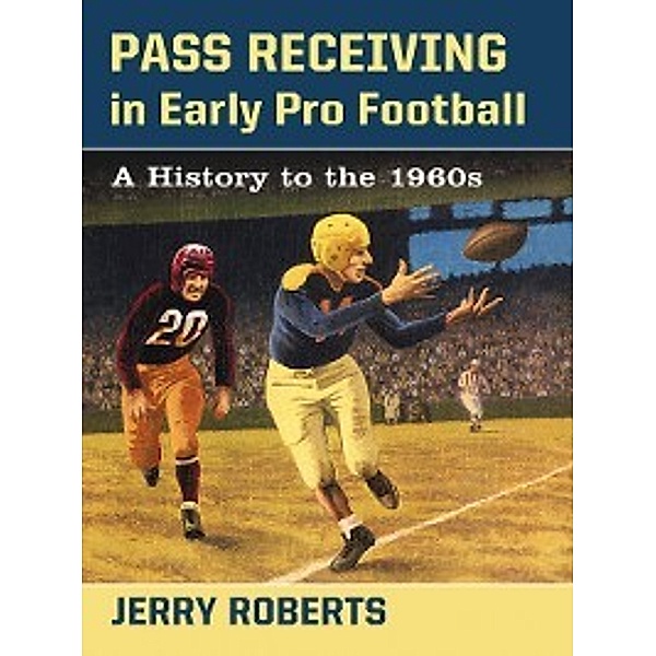 Pass Receiving in Early Pro Football, Jerry Roberts