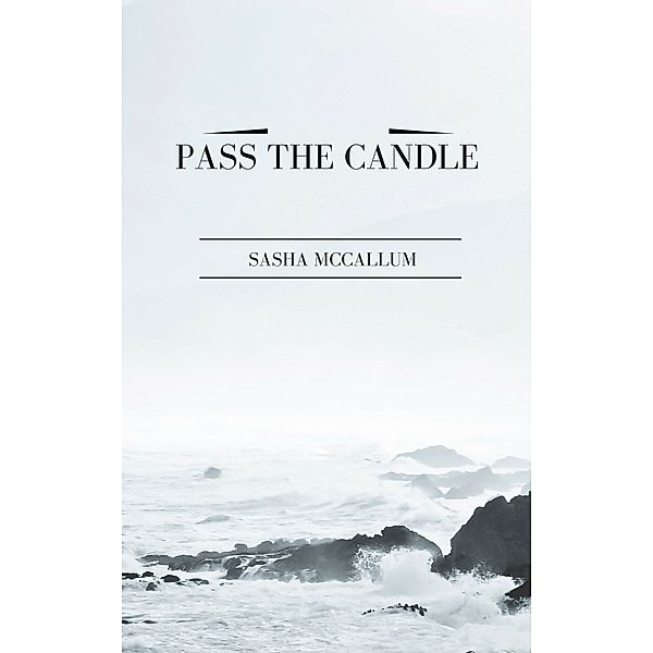 Pass The Candle, Sasha McCallum