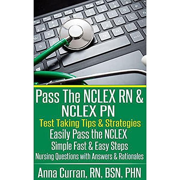 Pass The NCLEX RN and NCLEX PN, Anna Curran, Anna James