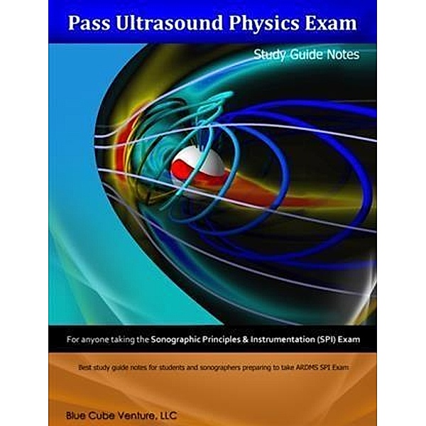 Pass Ultrasound Physics Exam Study Guide Notes, Mansoor Khan