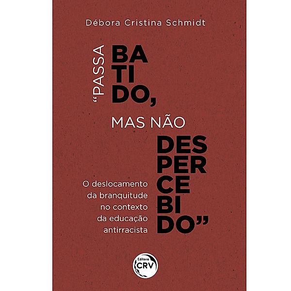 PASSA BATIDO, MAS NÃO DESPERCEBIDO, Débora Cristina Schmidt
