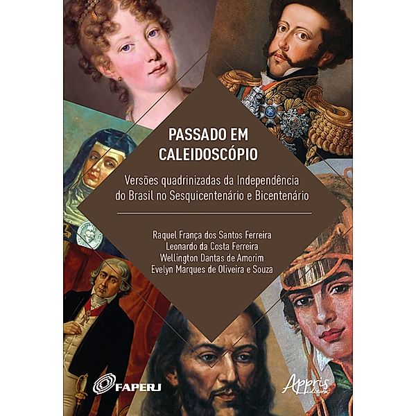 Passado em Caleidoscópio: Versões Quadrinizadas da Independência do Brasil no Sesquicentenário e Bicentenário, Raquel França dos Santos Ferreira, Leonardo da Costa Ferreira, Wellington Dantas de Amorim, Evelyn Marques de Oliveira e Souza