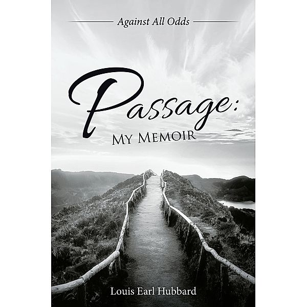 Passage: My Memoir, Louis Earl Hubbard