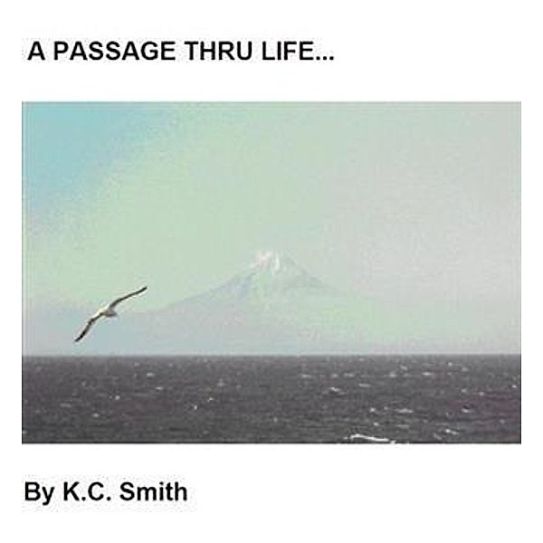 Passage Thru Life, KC Smith