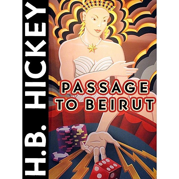 Passage to Beirut / Wildside Press, H. B. Hickey