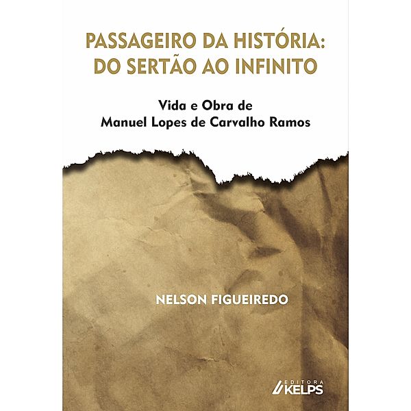 Passageiro da história: do sertão ao infinito, Nelson Lopes de Figueiredo