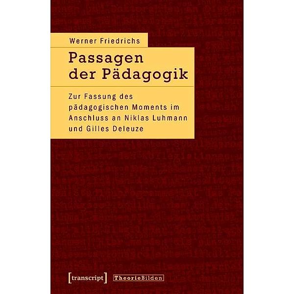 Passagen der Pädagogik, Werner Friedrichs