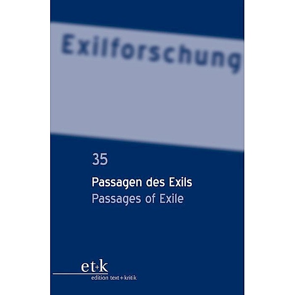 Passagen des Exils / Passages of Exile / Exilforschung (DeGruyter)