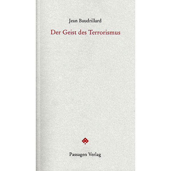 Passagen Forum / Der Geist des Terrorismus, Jean Baudrillard