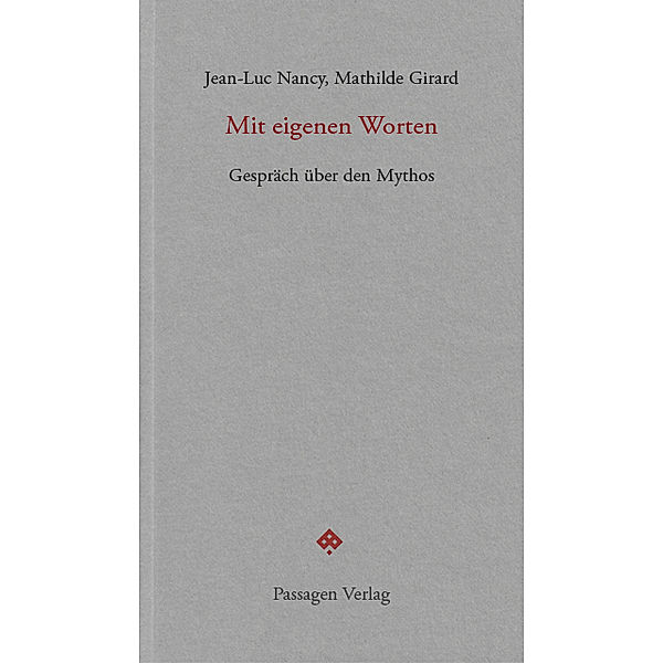 Passagen Forum / Mit eigenen Worten, Jean-luc Nancy, Mathilde Girard