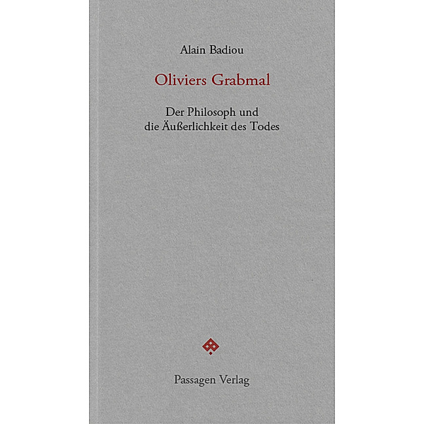 Passagen Forum / Oliviers Grabmal, Alain Badiou