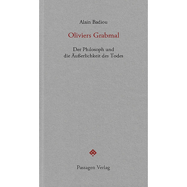 Passagen Forum / Oliviers Grabmal, Alain Badiou