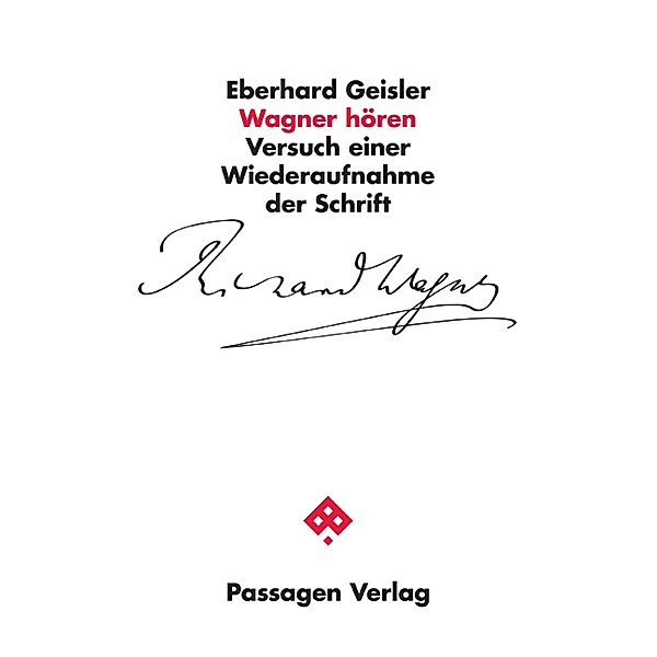 Passagen Literatur / Wagner hören, Eberhard Geisler