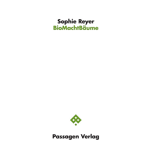 Passagen Philosophie / BioMachtBäume, Sophie Reyer
