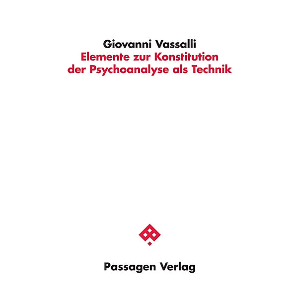 Passagen Philosophie / Elemente zur Konstitution der Psychoanalyse als Technik, Giovanni Vassalli