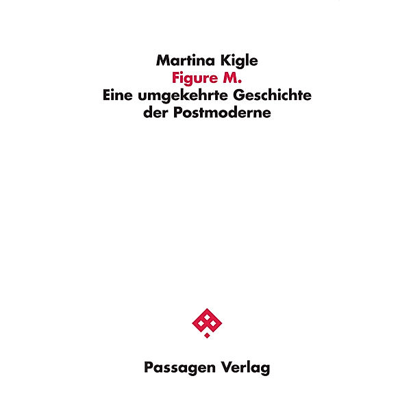 Passagen Philosophie / Figure M., Martina Kigle