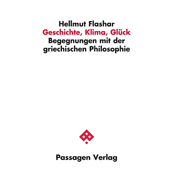 Passagen Philosophie / Geschichte, Klima, Glück, Hellmut Flashar