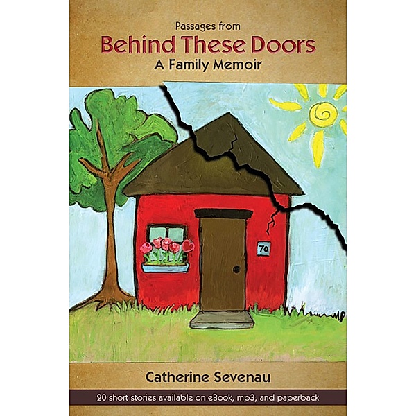 Passages from Behind These Doors: A Family Memoir / Catherine Sevenau, Catherine Sevenau