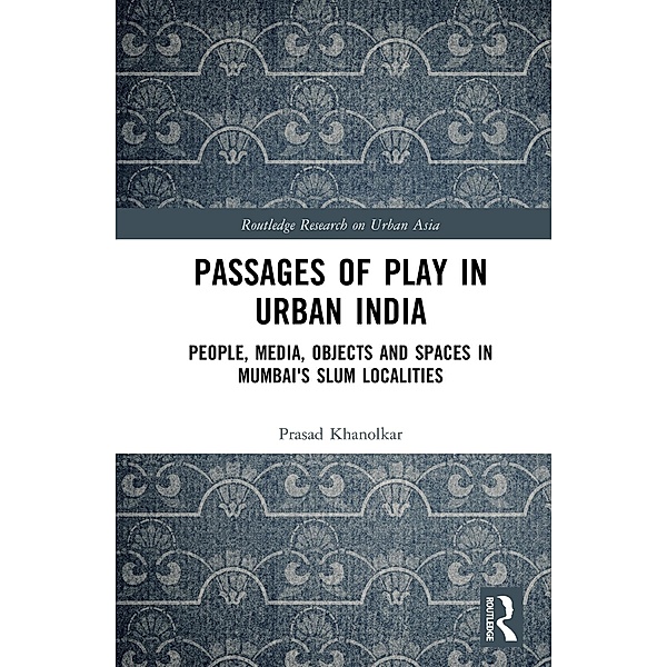 Passages of Play in Urban India, Prasad Khanolkar