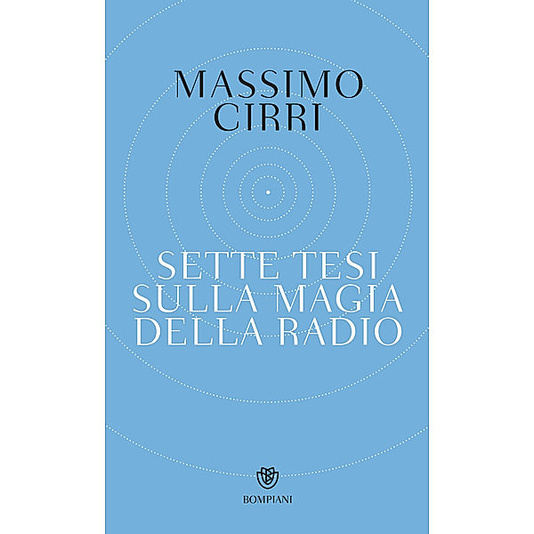 pasSaggi - Bompiani: Sette tesi sulla magia della radio, Massimo Cirri